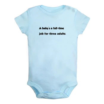 Un bebé es un trabajo de tiempo completo para tres adultos Linda ropa para bebés Niños Niñas Divertido Imprimir Body de manga Corta Traje de los Niños Ropa