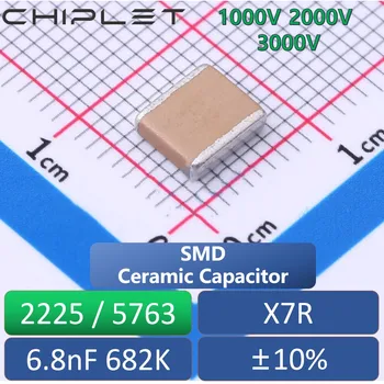 4Pcs 2225 5763 Chip Condensador 6.8 nF X7R 10% 1000V 2000V 3000V 682K SMD de Cerámica de la Capacitancia de la 1KV 2KV 3KV de Alta Tensión
