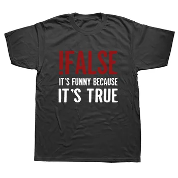 Falso Es Gracioso Porque Es Verdad, T-Shirt Programador Cita Impresa Camiseta Divertida de Java La Multitud Geek Nerd de Camisetas de