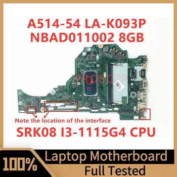 FH5AT LA-K093P Para Acer Aspire A514-54 A515-56 A315-58 de la Placa base del ordenador Portátil NBAD011002 Con SRK08 I3-1115G4 CPU 8G 100%Probado Bien